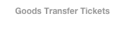 Goods Transfer Tickets